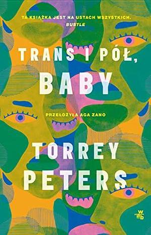 Trans i pół, bejbi by Torrey Peters