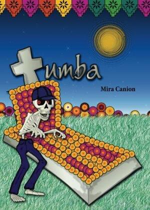 Tumba by Mira Canion