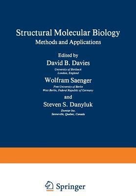 Structural Molecular Biology: Methods and Applications by 