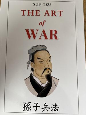 Sun Tzu The Art of War by Sun Tzu