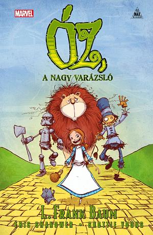 Óz, a nagy varázsló by Eric Shanower, L. Frank Baum