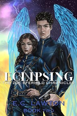 Eclipsing: The Zoe Eferhild Chronicles by E.C. Lawton