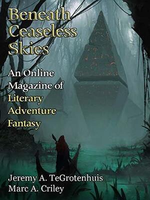Beneath Ceaseless Skies Issue #258 by Jeremy A. TeGrotenhuis, Marc Criley, Scott H. Andrews