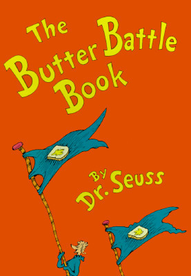 The Butter Battle Book: (new York Times Notable Book of the Year) by Dr. Seuss