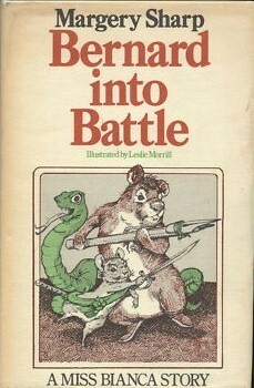 Bernard Into Battle: A Miss Bianca Story by Margery Sharp, Leslie Morrill