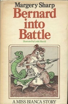 Bernard Into Battle: A Miss Bianca Story by Margery Sharp, Leslie H. Morrill