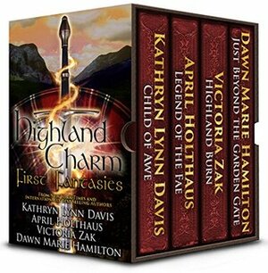 Highland Charm: First Fantasies by Victoria Zak, April Holthaus, Dawn Marie Hamilton, Kathryn Lynn Davis