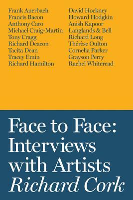 Face to Face: Interviews with Artists by Richard Cork