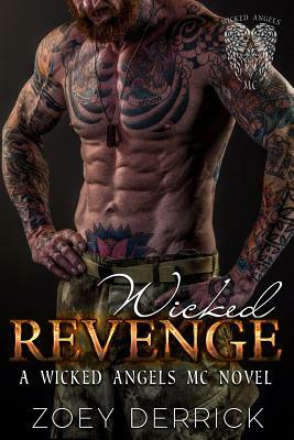 Wicked Revenge: A Wicked Angels MC Novel by Zoey Derrick