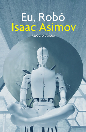 Eu, Robô by Isaac Asimov