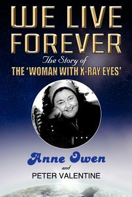 We Live Forever by Anne Owen, Peter Valentine