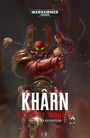 Khârn: Eater of Worlds by Anthony Reynolds