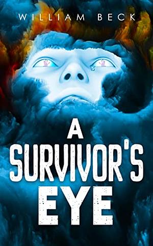 A Survivor's Eye by William Beck