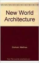 New World Architecture by Matthew Graham