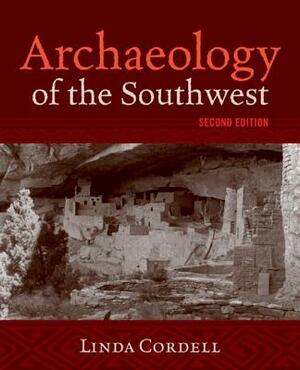 Archaeology of the Southwest, Second Edition by Linda S. Cordell, Maxine McBrinn