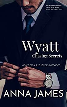 Wyatt - Chasing Secrets by Anna James