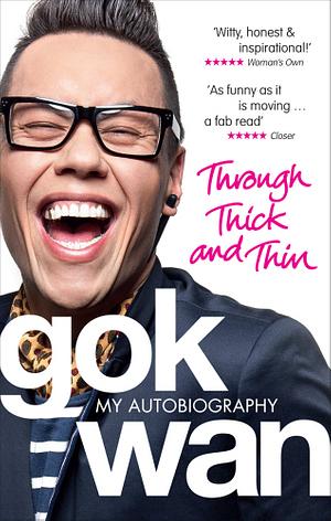 Through Thick and Thin: My Autobiography by Gok Wan