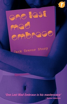 One Last Mad Embrace by Jack Trevor Story