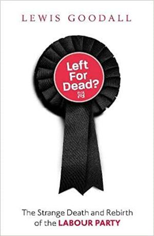 Left for Dead by Lewis Goodall