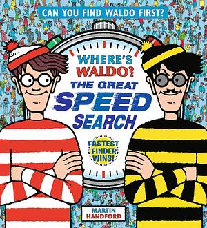Where's Waldo?: The Great Speed Search: by Martin Handford, Martin Handford