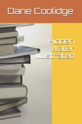 Hidden Water Illustrated by Dane Coolidge