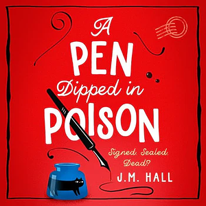 A Pen Dipped in Poison by J.M. Hall