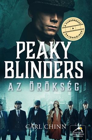 Peaky Blinders - Az örökség by Carl Chinn