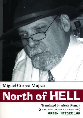 North of Hell by Miguel Correa Mujica