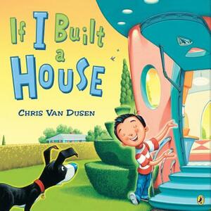 If I Built a House by Chris Van Dusen