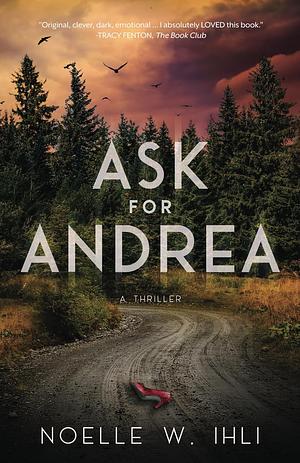 Ask for Andrea by Noelle W. Ihli