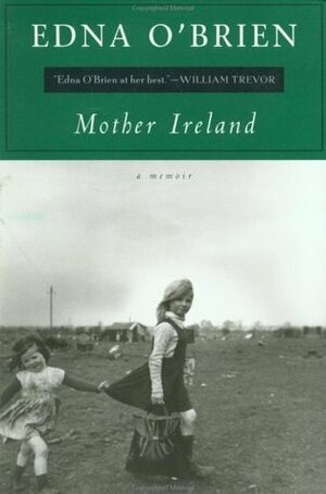 Mother Ireland: A Memoir by Edna O'Brien