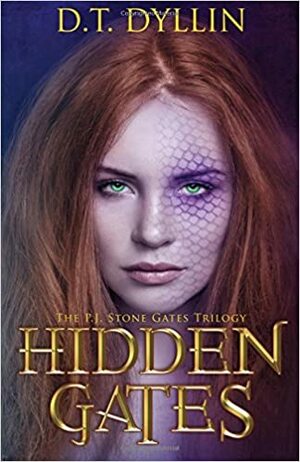 Hidden Gates (The P.J. Stone Gates Trilogy #1) by D.T. Dyllin