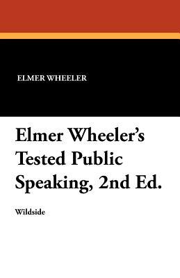 Elmer Wheeler's Tested Public Speaking, 2nd Ed. by Elmer Wheeler