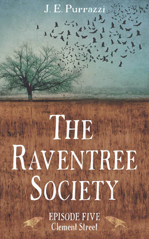 Clement Street (The Raventree Society #1E) by J.E. Purrazzi