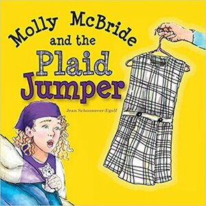 Molly McBride and the Plaid Jumper by Jean Schoonover-Egolf