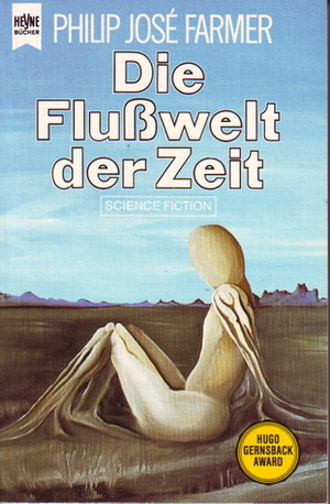 Die Flußwelt der Zeit by Philip José Farmer, Ronald M. Hahn