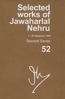 Selected Works of Jawaharlal Nehru (1-30 September 1959): Second Series, Vol. 52 by 