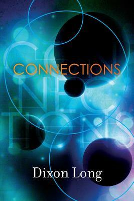 Connections by Dixon Long