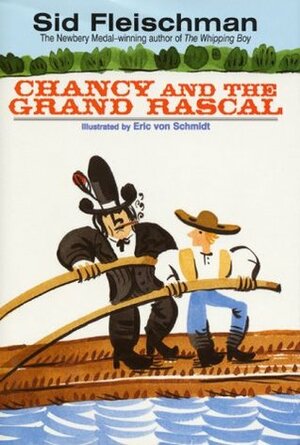 Chancy and the Grand Rascal by Sid Fleischman, Eric Von Schmidt