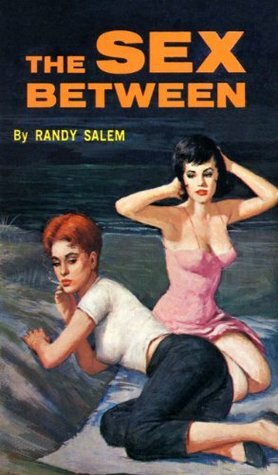 The Sex Between (Lesbian Pulp Fiction) by Randy Salem