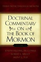 Doctrinal Commentary on the Book of Mormon, V4: Third Nephi through Moroni by Brent L. Top, Robert L. Millet, Joseph Fielding McConkie