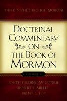 Doctrinal Commentary on the Book of Mormon, V4: Third Nephi through Moroni by Robert L. Millet, Joseph Fielding McConkie, Brent L. Top