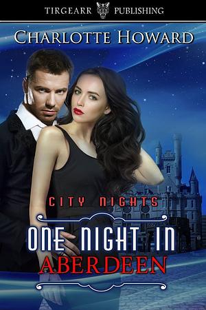 One Night in Aberdeen by Charlotte V. Howard