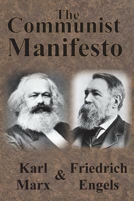 The Communist Manifesto by Karl Marx, Friedrich Engels