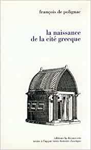 La naissance de la cité grecque: Cultes, espace et société, VIIIe - VIIe siècles by François de Polignac