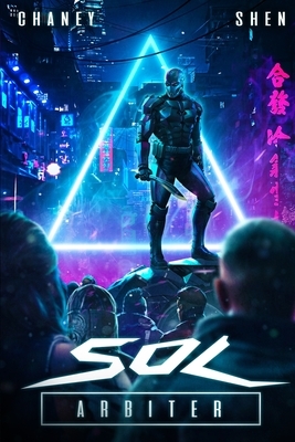 Sol Arbiter: A Military Scifi Thriller by Jia Shen, J.N. Chaney