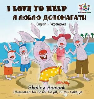 I Love to Help: English Ukrainian by Kidkiddos Books, Shelley Admont