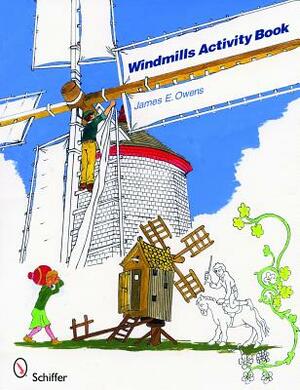 Windmills Activity Book by James E. Owens
