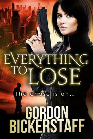 Everything to Lose by Gordon Bickerstaff