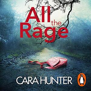 All The Rage by Cara Hunter